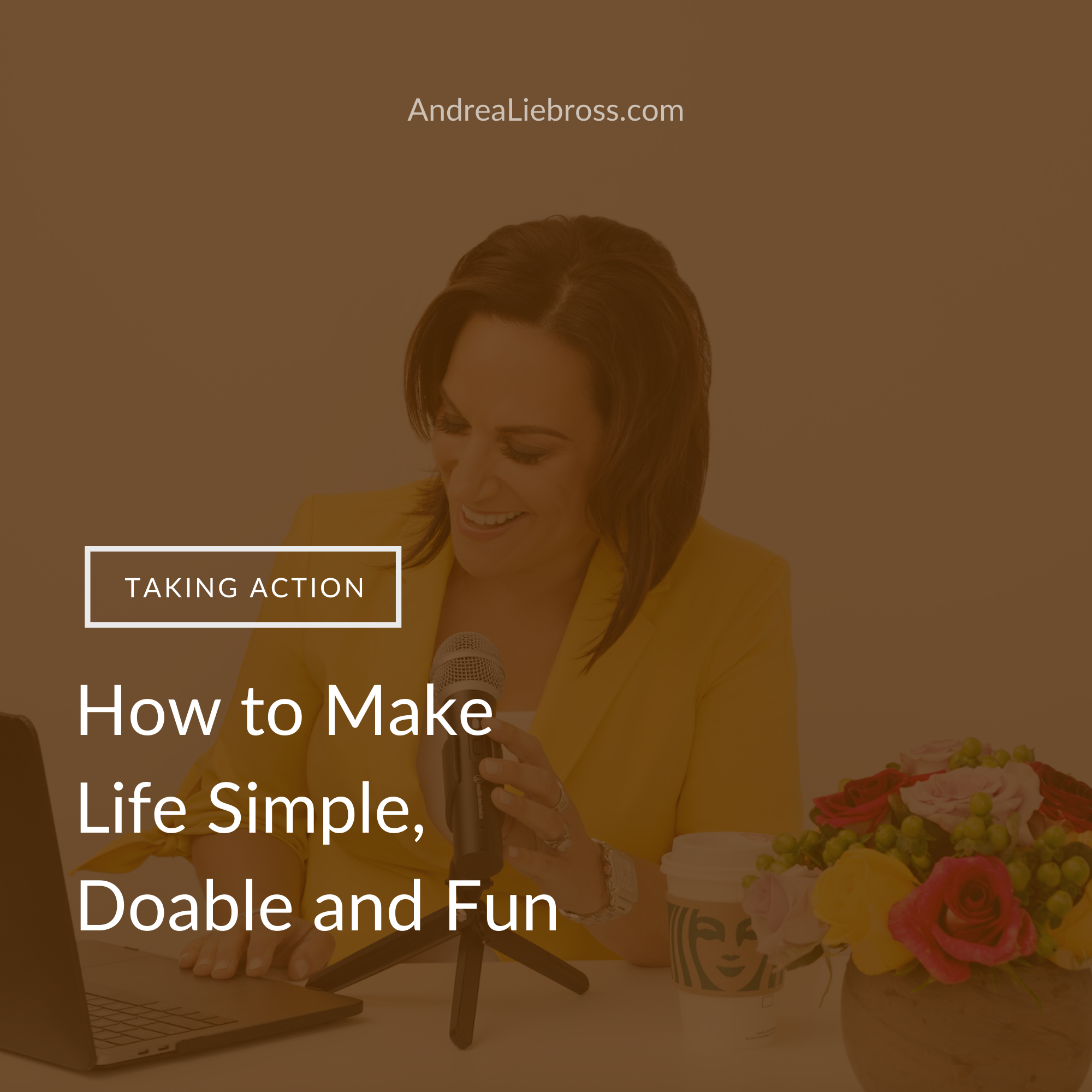 how-to-make-life-simple-doable-and-fun-andrea-liebross