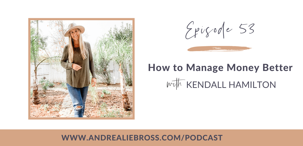 How to Manage Money Better with Kendall Hamilton