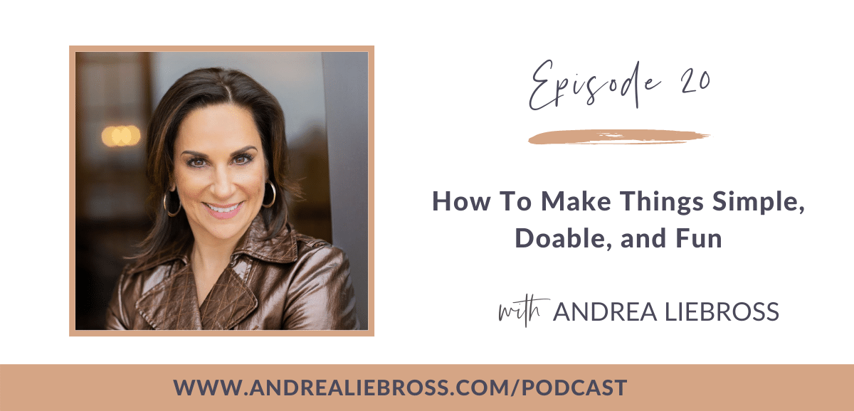 How To Make Things Simple, Doable, and Fun
