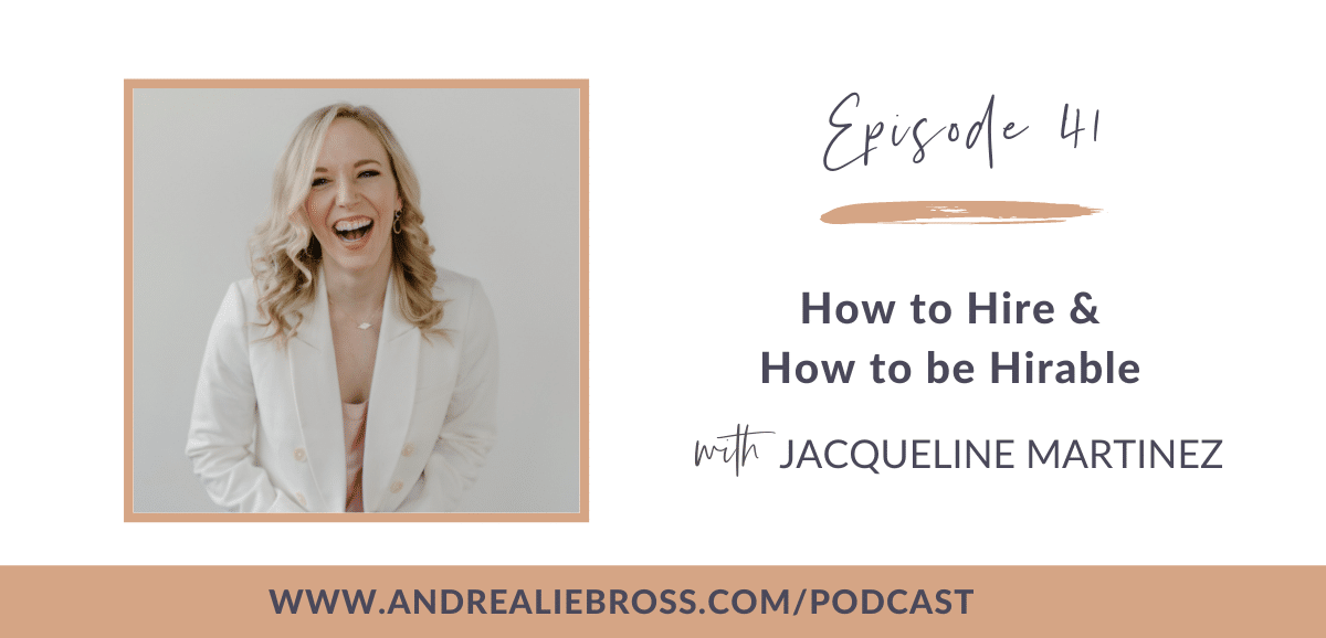 How to Hire & How to be Hirable with Jacqueline Martinez