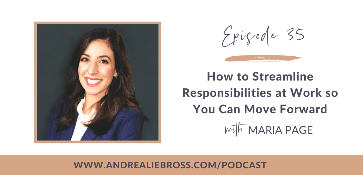 How to Streamline Responsibilities at Work so You Can Move Forward with Maria Page