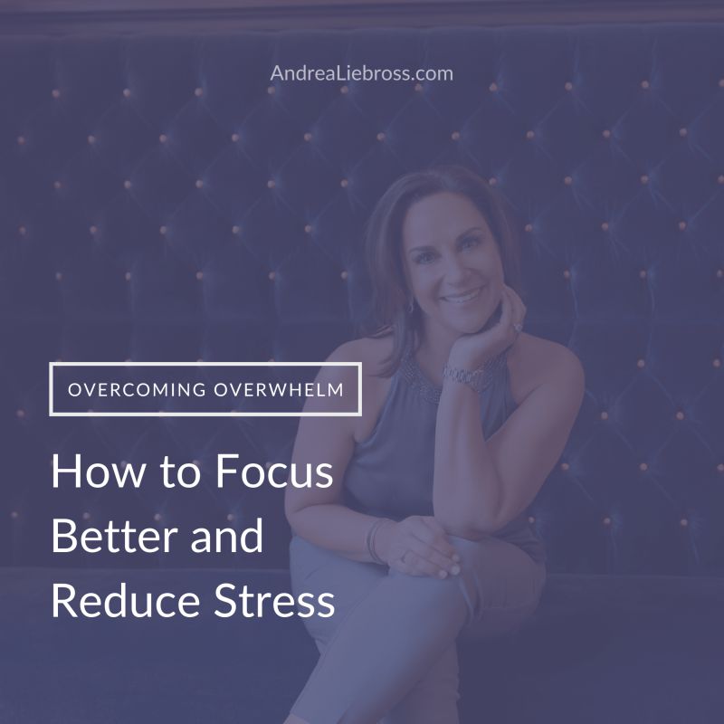 How to Get Focus Better and Reduce Stress