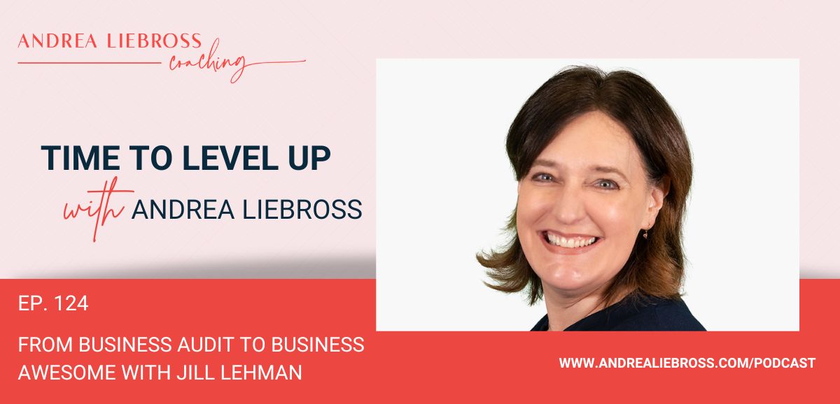 From Business Audit to Business Awesome with Jill Lehman