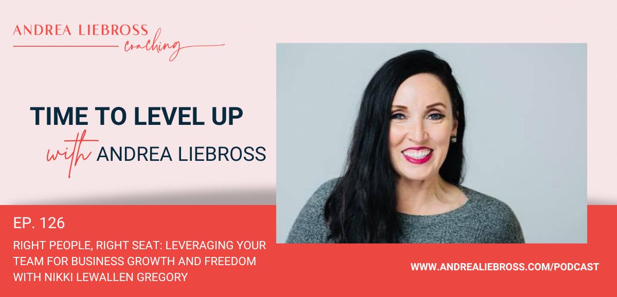 Right People, Right Seat: Leveraging Your Team for Business Growth and Freedom with Nikki Lewallen Gregory