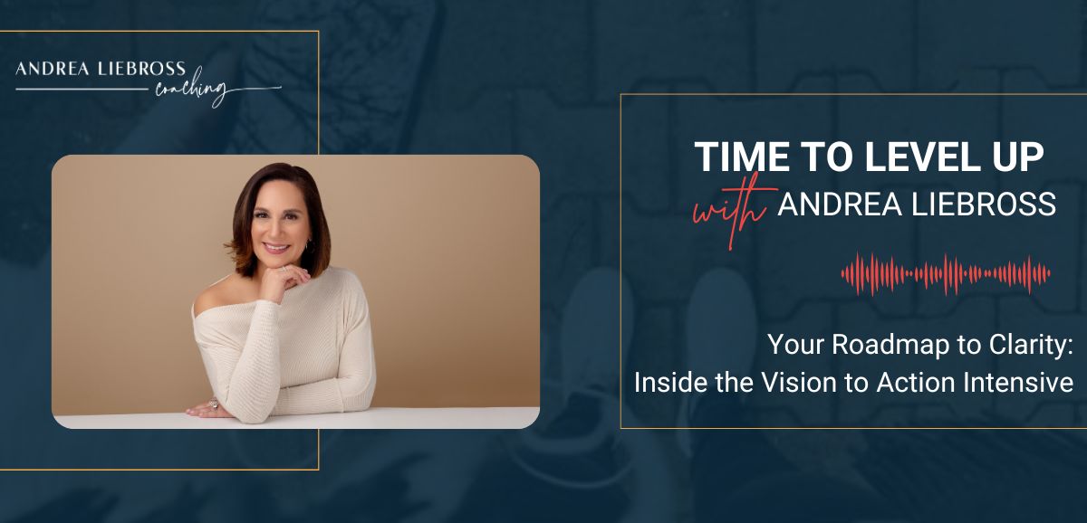 Your Roadmap to Clarity: Inside the Vision to Action Intensive
