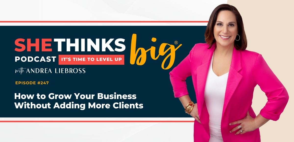 How to Grow Your Business Without Adding More Clients