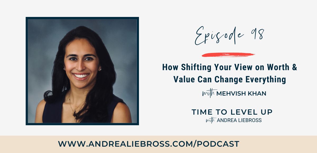 How Shifting Your View on Worth & Value Can Change Everything: A Client Interview with Mehvish Khan