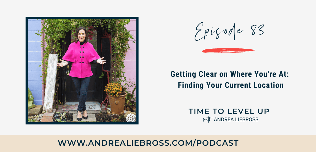 Getting Clear on Where You're At: Finding Your Current Location